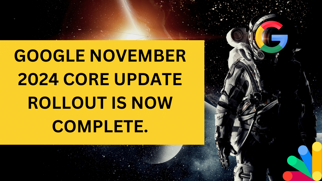 Google November 2024 core update rollout is now complete